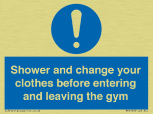 Shower and change your clothes before entering and leaving the gym